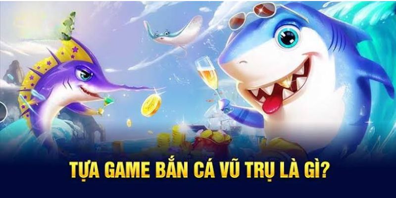 Giới thiệu đôi nét về game bắn cá vũ trụ 88VV